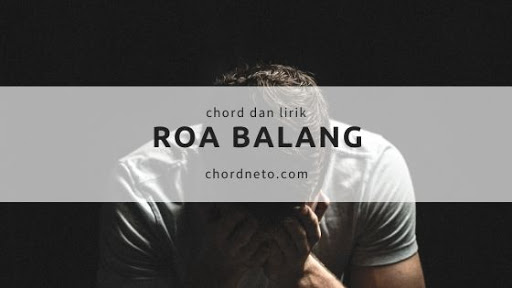 Chord ROA BALANG dari C Aura Trio (Kunci C) Lagu Batak Chord ROA BALANG dari C Aura Trio (Kunci C) Lagu Batak