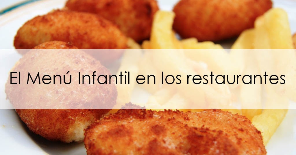 El Menú Infantil en los restaurantes | Criar Jugar Amar