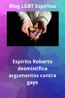 Espírito Roberto desmistifica argumentos contra gays