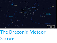 https://sciencythoughts.blogspot.com/2019/10/the-draconid-meteor-shower.html