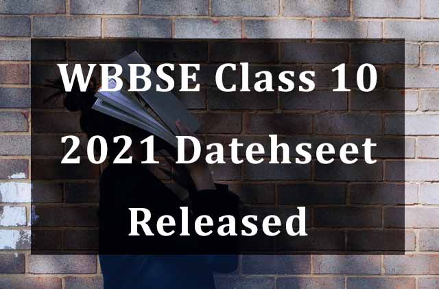 WB Board (WBBSE) Class 10 2021 Datehseet Released WB Board (WBBSE) Class 10 2021 Datehseet Released