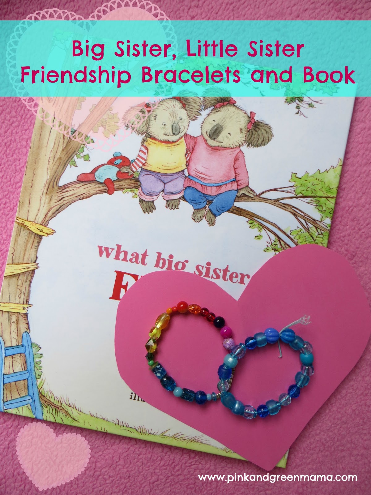 Pink and Green Mama: Big Sister, Little Sister Friendship Bracelets and Personalized ...