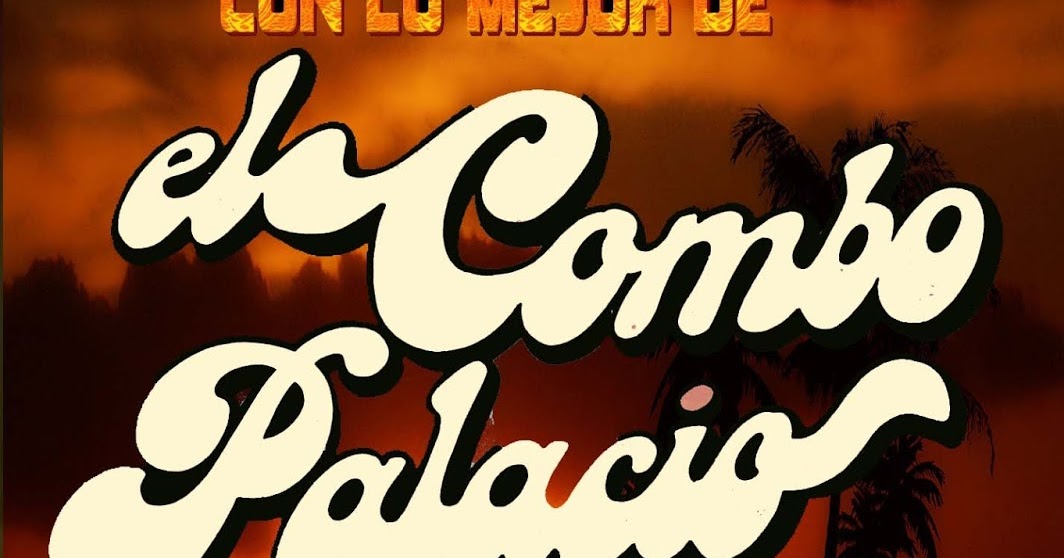 EL COMBO PALACIOATARDECER DE CUMBIA CON LO MEJOR DE .EL COMBO