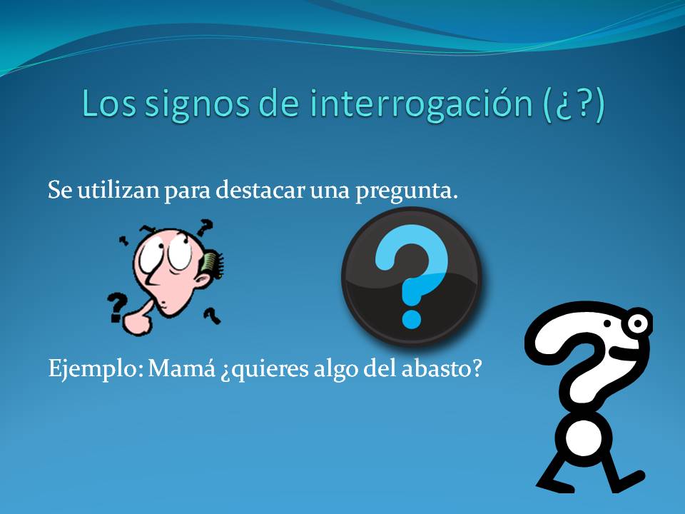Los signos de puntuacion: ¿ La Interrogante