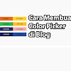 Cara Membuat Color Picker di Blog