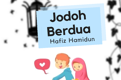 Jodoh Berdua Hafiz Hamidun Lirik Lagu, Enak Didengar  