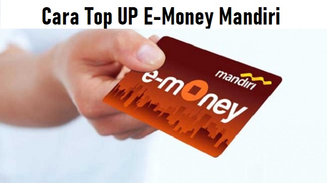 Cara Top UP E-Money Mandiri