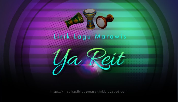 lirik Lagu Marawis Ya Reit (Arab dan Terjemahannya) Inspirasi Hidup