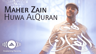 Lirik Lagu Maher Zain - Huwa AlQuran