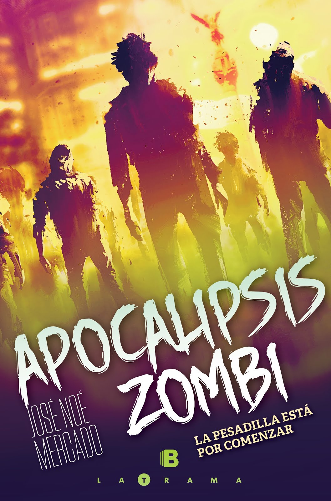 Apocalipsis zombi, la novela (Ediciones B, 2017)