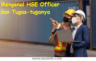 Mengenal HSE Officer dan Tugas-tugasnya