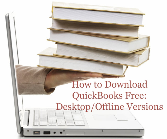 How to Download QuickBooks for Free Desktop/Offline Versions World