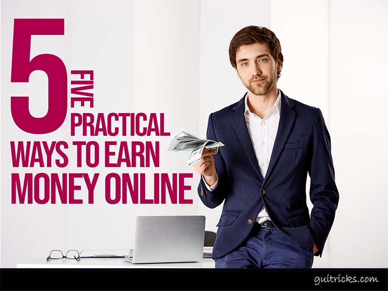 Practical Ways To Earn Money Online