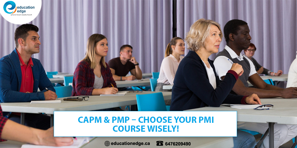 CAPM & PMP Choose your PMI course wisely! PMP Certification Toronto