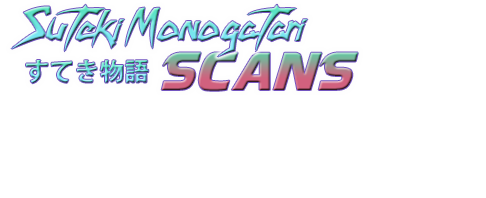 Suteki Monogatari Scans!