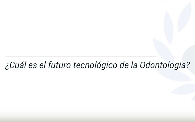 Notidental TV: El futuro tecnológico de la Odontología