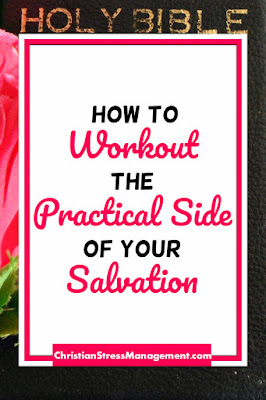 How to workout the practical side of your own salvation