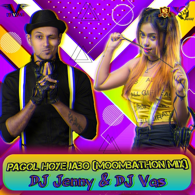 Pagol Hoye Jabo (Moombathon Mix) – DJ Jenny & DJ Vas