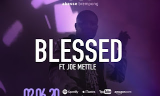 Akesse Brempong – Blessed Ft. Joe Mettle