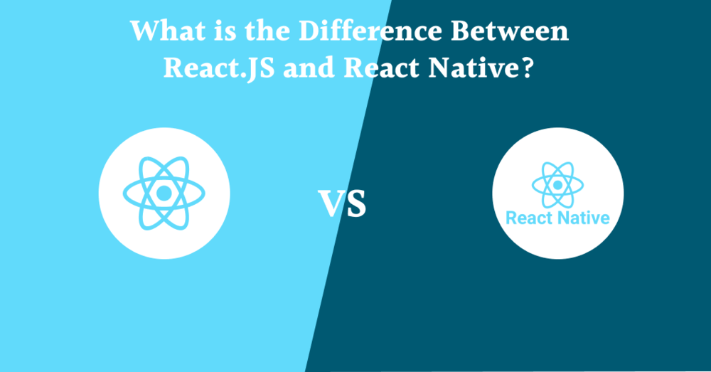 React.js vs. React Native. What are the Key Differences and Advantages?