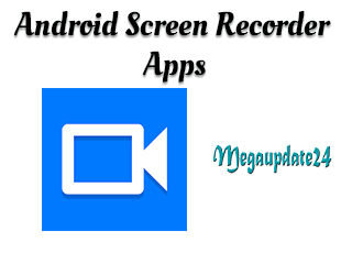 Android Screen Recorder Apps