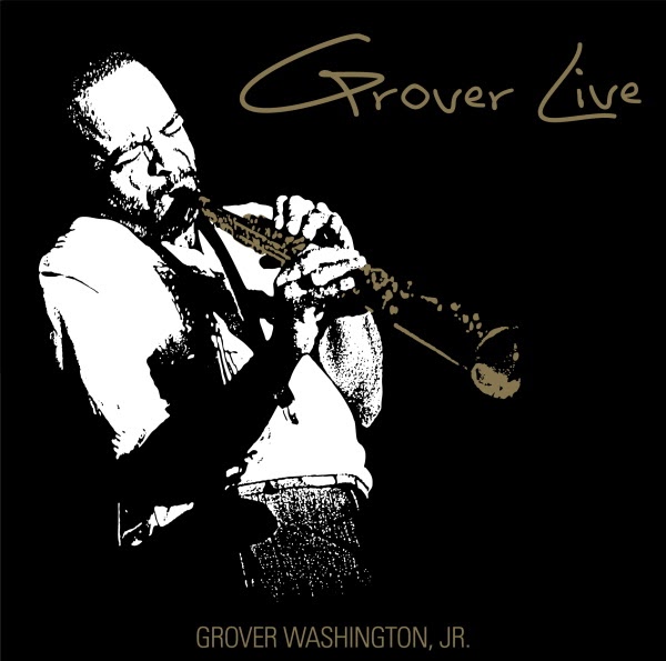 RETRO KIMMER'S BLOG JAZZ LEGEND GROVER WASHINGTON JR. NEW VINYL RELEASE! RETRO KIMMER'S BLOG JAZZ LEGEND GROVER WASHINGTON JR. NEW VINYL RELEASE!