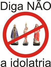 Resultado de imagem para não a idolatria