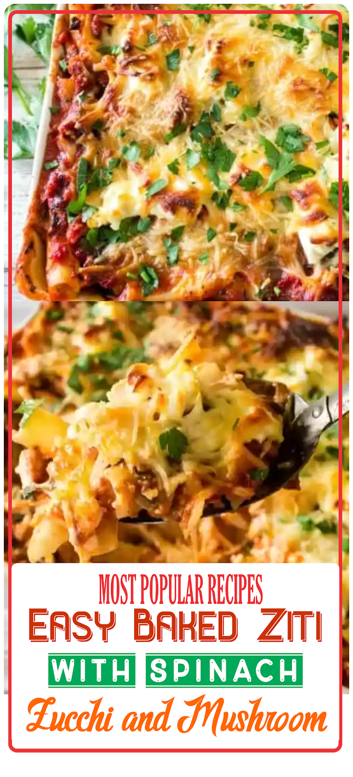 EASY BAKED ZITI WITH SPINACH, ZUCCHINI & MUSHROOMS Show You Recipes