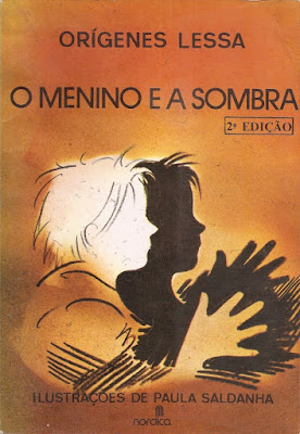 O menino e a sombra. Orígenes Lessa. Editora Nórdica. 1981 (1ª e 2ª edição). Ilustrações de Paula Saldanha