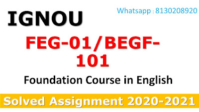 FEG-01/BEGF-101 Foundation Course in English Solved Assignment 2020-2021
