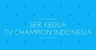 acara tv champion indonesia, Seri Kedua TV Champion Indonesia