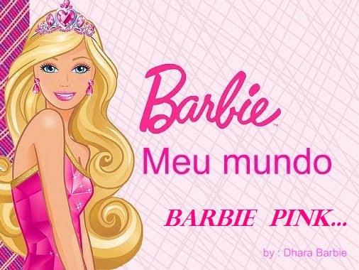 Barbie meu mundo!!!!!!!