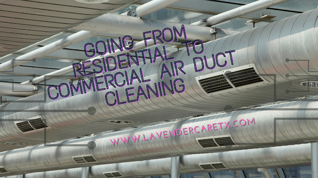 Going From Residential to Commercial Air Duct Cleaning