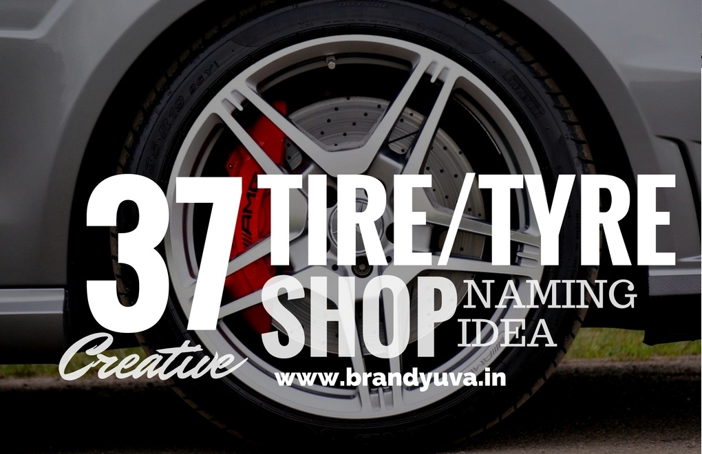 37 Unique Tire/Tyre Shop Names Idea Brandyuva.in