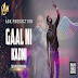 Gaal Ni Kadni - ABK Production Mix