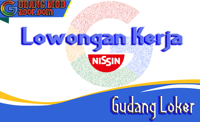 Lowongan Kerja PT Nissin Foods Indonesia Terbaru Agustus 2020