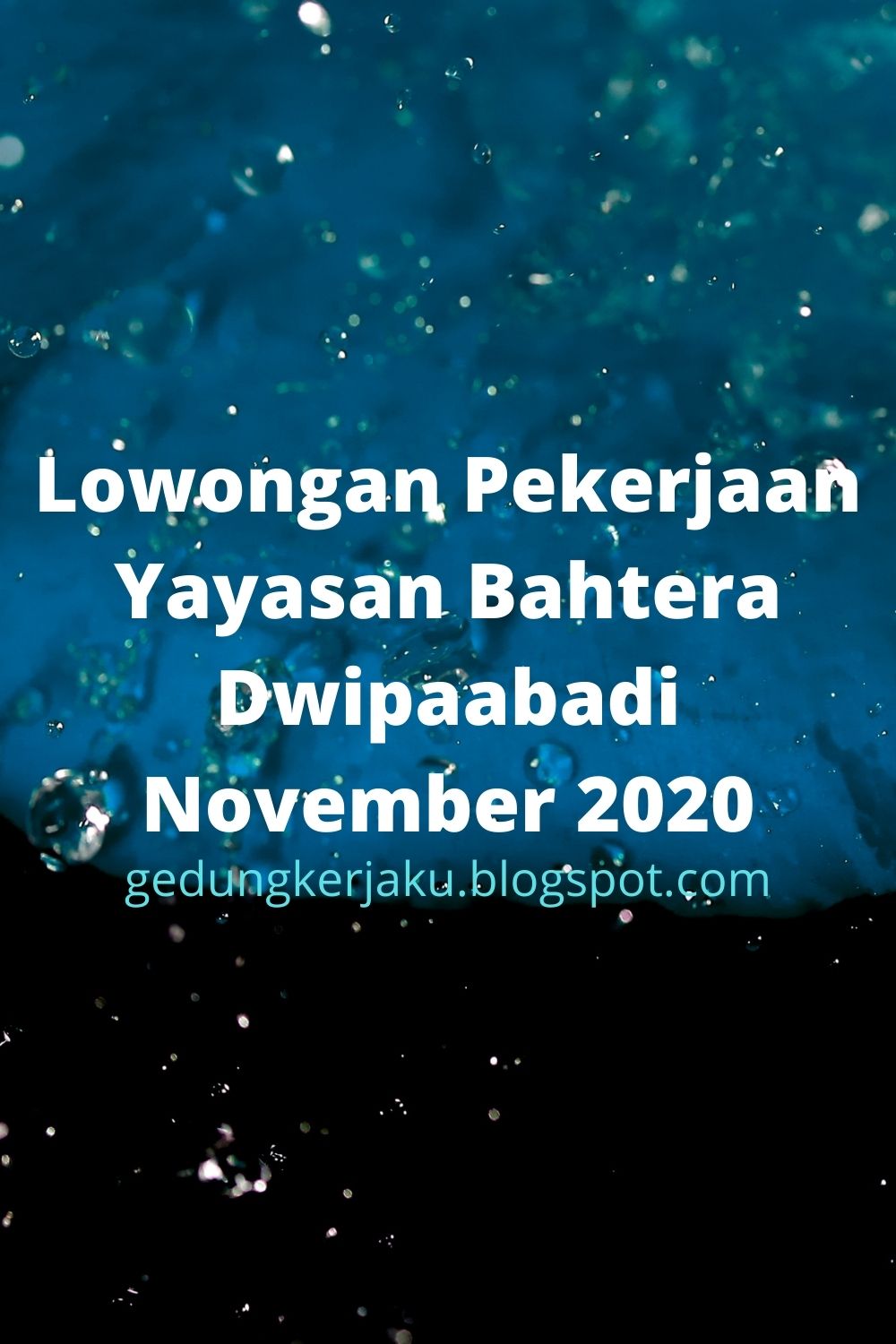 Lowongan Pekerjaan Yayasan Bahtera Dwipaabadi November 2020