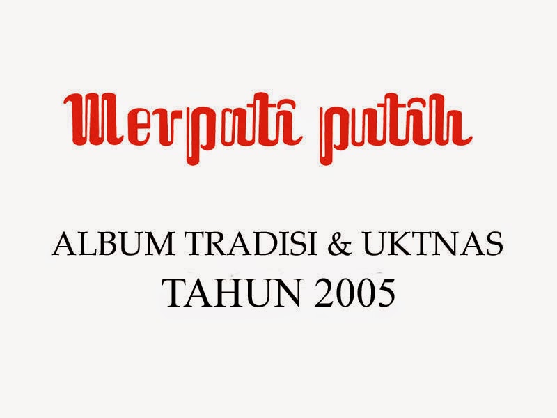 Album UKTNAS & TRADISI Merpati Putih 2005