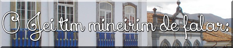 Na Cozinha da Margô: Dicionário Mineirês: Palavras e Expressões de Minas  Gerais - Dicionário Mineiro