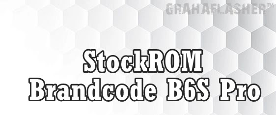 Firmware Brandcode B6S Pro MT6580 Flashtool