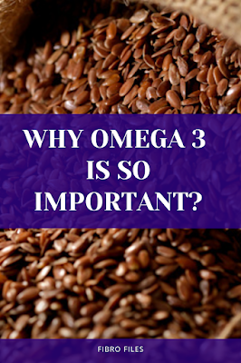 Why Omega 3 is so important when living with fibromyalgia??