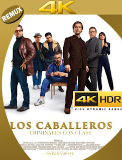 Los Caballeros: Criminales con Clase (2020) 4K REMX 2160p UHD [HDR] Latino [GoogleDrive]