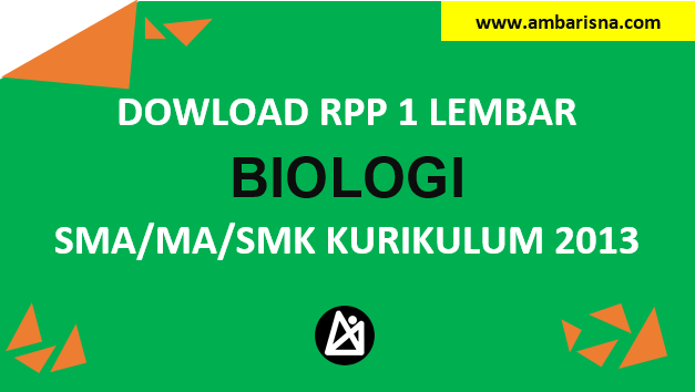 Download RPP 1 Lembar Biologi Kelas X, XI, XI SMA/MA