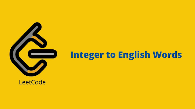 Leetcode Integer to English Words problem solution