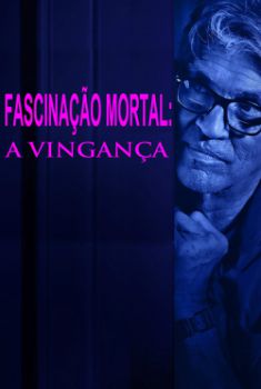 Fascinação Mortal: A Vingança Torrent (2019) Dual Áudio / Dublado WEB-DL 720p | 1080p – Download