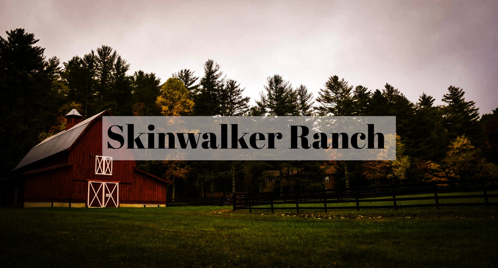 Skinwalker Ranch.
