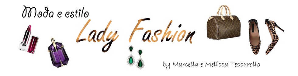 Lady Fashion  - O Seu Blog de Moda