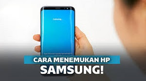  Kasus handphone yang hilang memang selalu merepotkan Cara Melacak HP Samsung Yang Hilang Terbaru