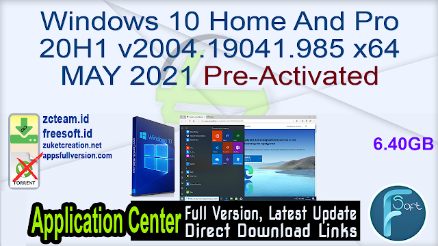Windows 10 Home And Pro 20H1 v2004.19041.985 x64 MAY 2021 Pre-Activated_ ZcTeam.id