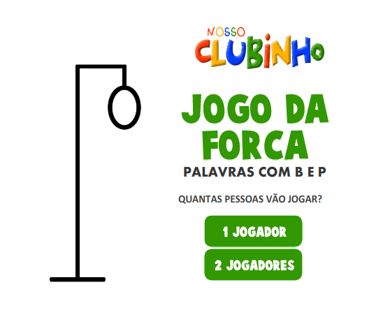 http://www.nossoclubinho.com.br/jogo-da-forca-ortografia-b-p/